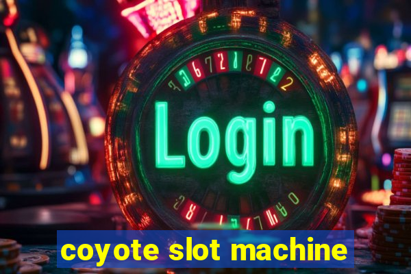 coyote slot machine